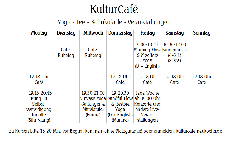 Wochenübersicht Öffnungszeiten und Kurse KulturCafé Friedelstr. Neukölln